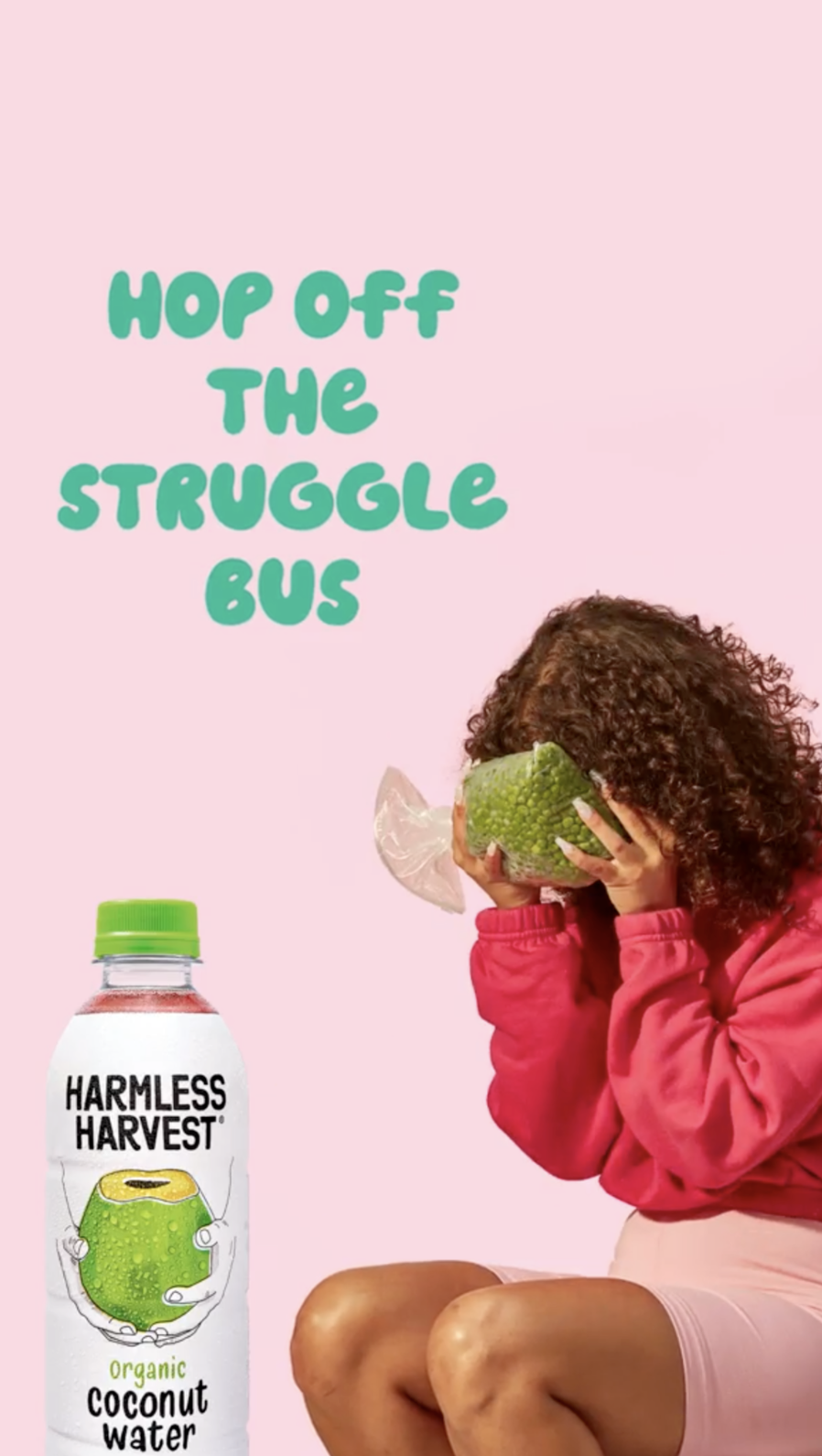 Harmless Harvest | Hop Off The Struggle Bus